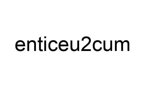 enticeu2cum