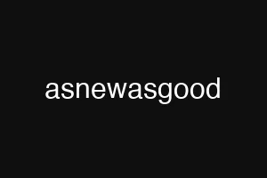 asnewasgood