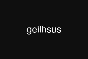 geilhsus