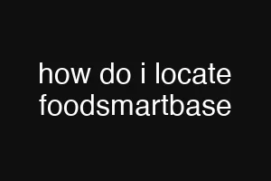 how do i locate foodsmartbase