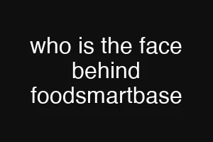 who is the face behind foodsmartbase